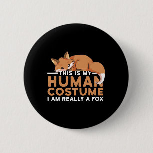 This Is My Human Costume I'm Really A Fox Hallowee 6 Cm Round Badge