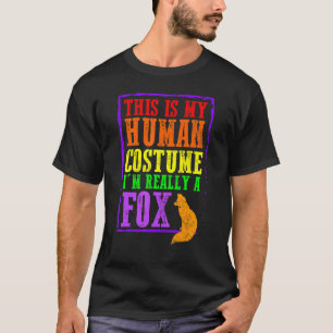 This Is My Human Costume I'm Really A Fox Hallowee T-Shirt