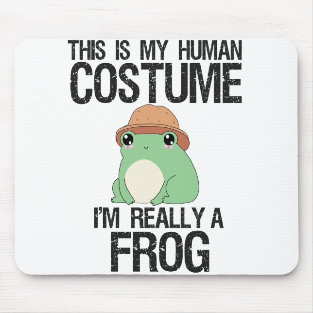 This is my Human Costume i'm really a Frog Funny Mouse Mat (Front)