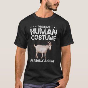 This Is My Human Costume I'm Really A Goats for Go T-Shirt