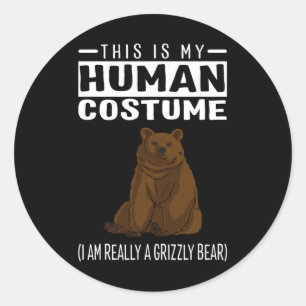 This Is My Human Costume I'm Really A Grizzly Bear Classic Round Sticker