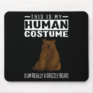 This Is My Human Costume I'm Really A Grizzly Bear Mouse Mat