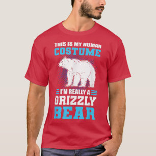 This Is My Human Costume I'm Really A Grizzly Bear T-Shirt