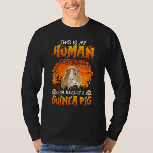 This Is My Human Costume I'm Really A Guinea Pig H T-Shirt