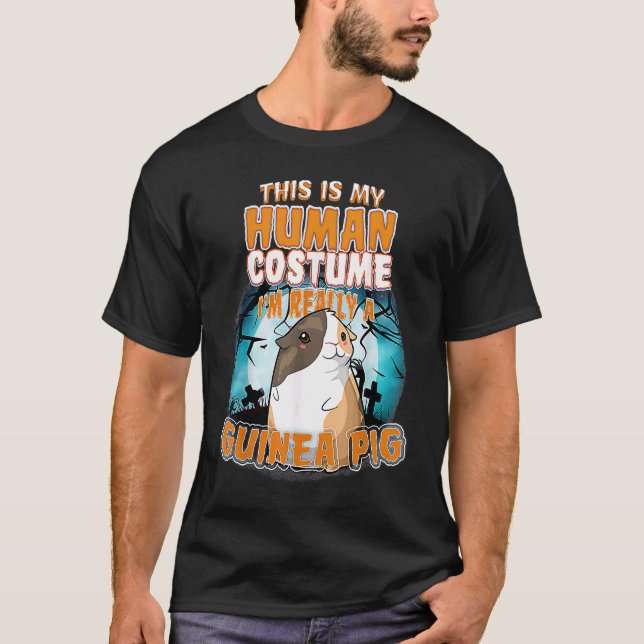 This Is My Human Costume I'm Really A Guinea Pig T-Shirt (Front)