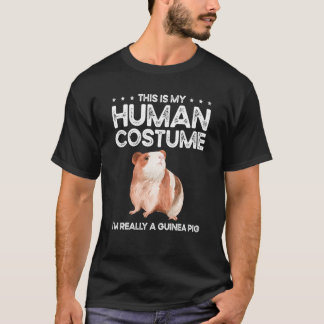 This Is My Human Costume I'm Really A Guinea Pigs T-Shirt