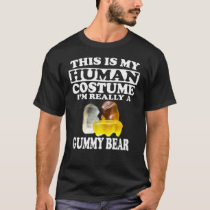This Is My Human Costume, I'm Really A Gummy Bear T-Shirt