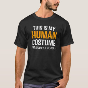 This Is My Human Costume I'm Really A Horse Hallo T-Shirt