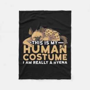 This Is My Human Costume I'm Really A Hyena Hallow Fleece Blanket