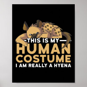 This Is My Human Costume I'm Really A Hyena Hallow Poster