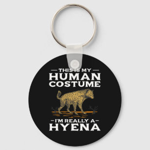 This Is My Human Costume Im Really A Hyena Hallowe Key Ring