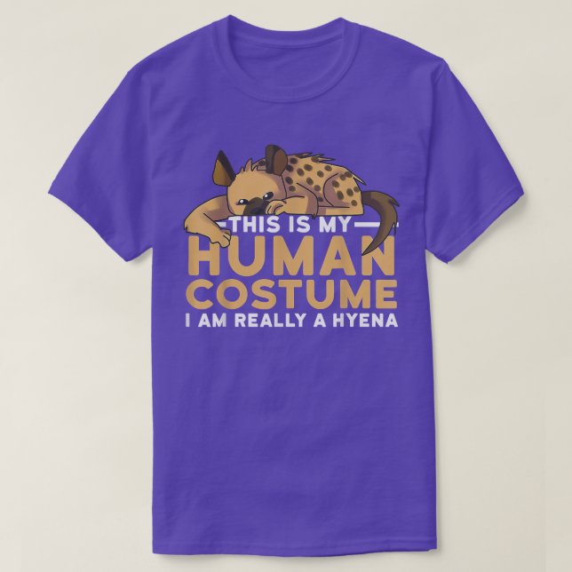 This Is My Human Costume Im Really A Hyena Hallowe T-Shirt (Design Front)