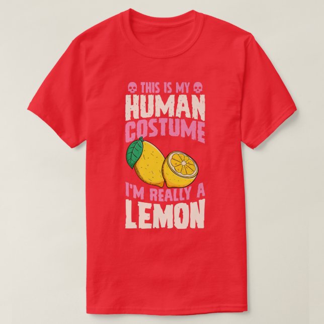 This Is My Human Costume I'm Really A Lemon Hallow T-Shirt (Design Front)