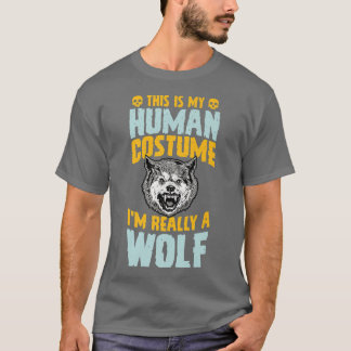 This Is My Human Costume Im Really A lf Halloween  T-Shirt