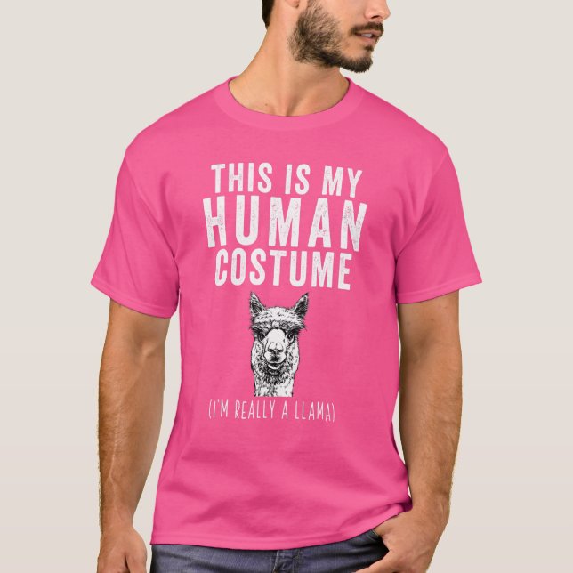 This Is My Human Costume I'm Really A Llama T-Shirt (Front)