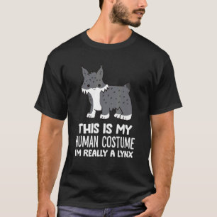 This Is My Human Costume I'm Really A Lynx T-Shirt