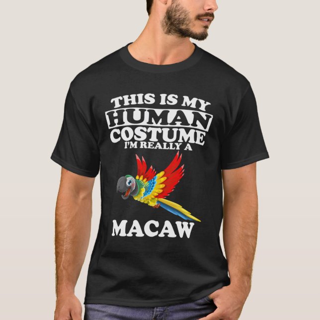 This Is My Human Costume I'M Really A Macaw Animal T-Shirt (Front)