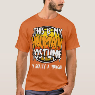 This Is My Human Costume Im Really A Mango Funny L T-Shirt
