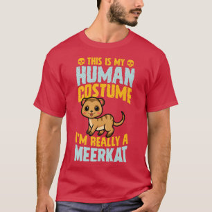 This Is My Human Costume I'm Really A Meerkat Hall T-Shirt