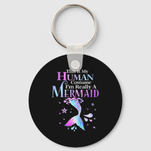 This Is My Human Costume I'm Really A Mermaid Hall Key Ring