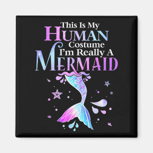 This Is My Human Costume I'm Really A Mermaid Hall Magnet