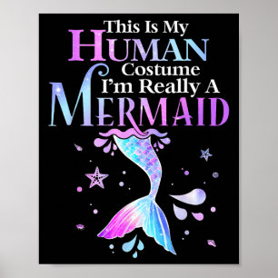 This Is My Human Costume I'm Really A Mermaid Hall Poster