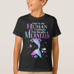 This Is My Human Costume I'm Really A Mermaid Hall T-Shirt