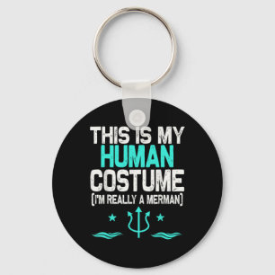 This Is My Human Costume I'm Really A Merman Hallo Key Ring