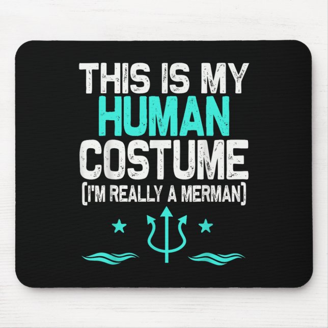 This Is My Human Costume I'm Really A Merman Hallo Mouse Mat (Front)