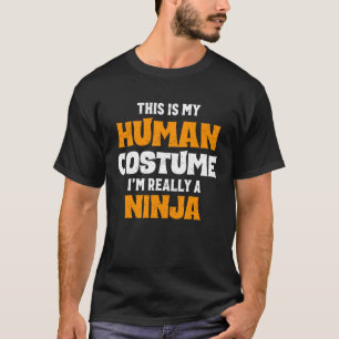 This Is My Human Costume I'm Really A Ninja Hallow T-Shirt