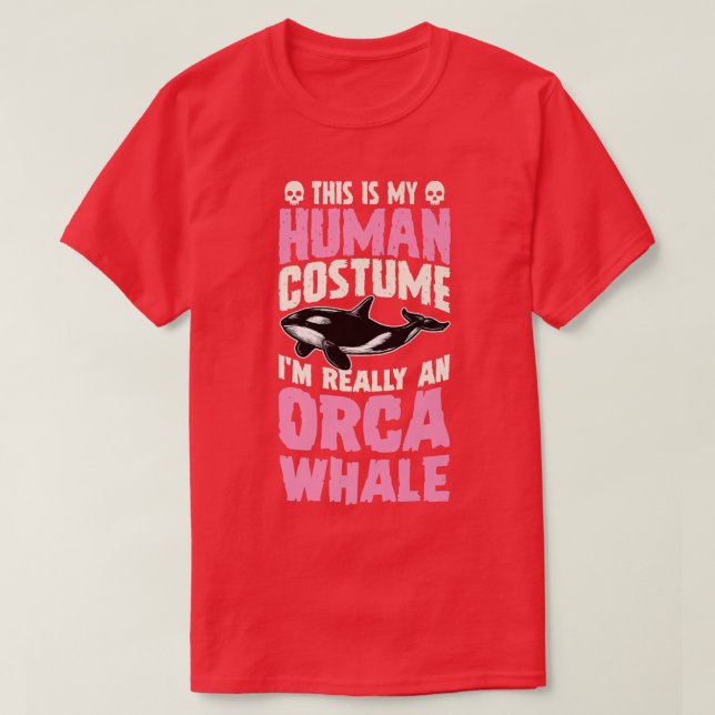 This Is My Human Costume I'm Really A Orca Whale H T-Shirt (Design Front)