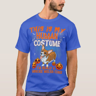This Is My Human Costume I'm Really A Pembroke Wel T-Shirt