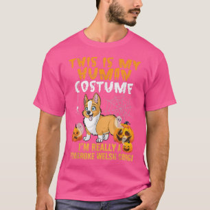 This Is My Human Costume Im Really A Pembroke Wels T-Shirt