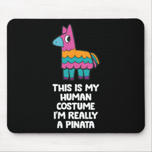 This Is My Human Costume I'm Really A Pinata  Mouse Mat