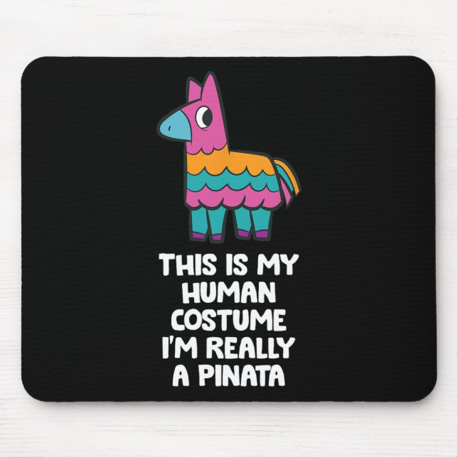 This Is My Human Costume I'm Really A Pinata  Mouse Mat (Front)