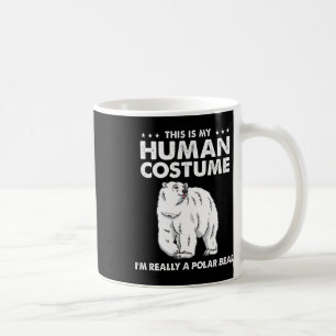 This Is My Human Costume I'm Really A Polar Bear H Coffee Mug
