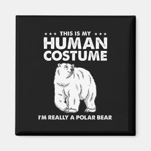 This Is My Human Costume I'm Really A Polar Bear H Magnet