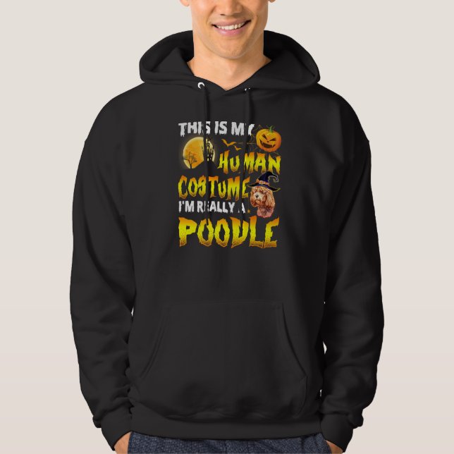 This Is My Human Costume I'm Really A Poodle Witch Hoodie (Front)