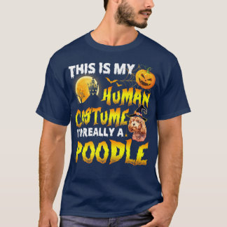 This Is My Human Costume I'm Really A Poodle Witch T-Shirt