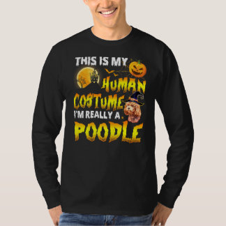 This Is My Human Costume I'm Really A Poodle Witch T-Shirt