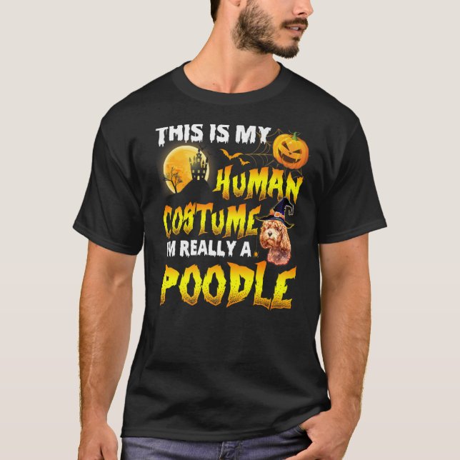 This Is My Human Costume I'm Really A Poodle Witch T-Shirt (Front)