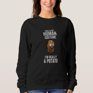 This Is My Human Costume I'm Really A Potato Hall Sweatshirt