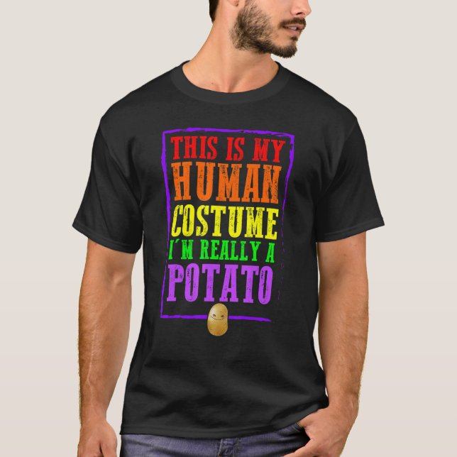 This Is My Human Costume I'm Really A Potato Hallo T-Shirt (Front)