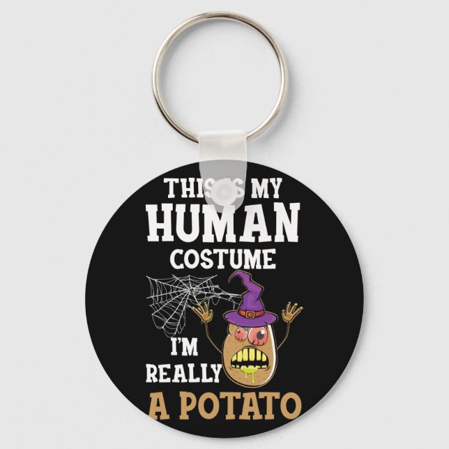 This is My Human Costume I'm Really a Potato Key Ring (Front)