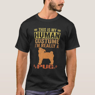 This Is My Human Costume I'm Really A Pug Lover T-Shirt