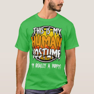 This Is My Human Costume Im Really A Puppy Funny L T-Shirt