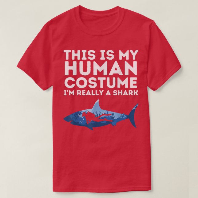 This Is My Human Costume Im Really A Shark864  T-Shirt (Design Front)