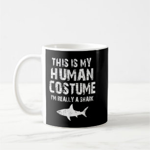 This Is My Human Costume I'm Really A Shark  Coffee Mug