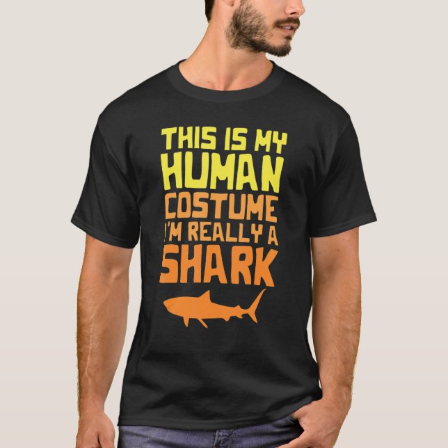 This is My Human Costume I'm Really a Shark Hallow T-Shirt (Front)