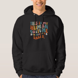 This Is My Human Costume I'm Really A Shark Retro  Hoodie